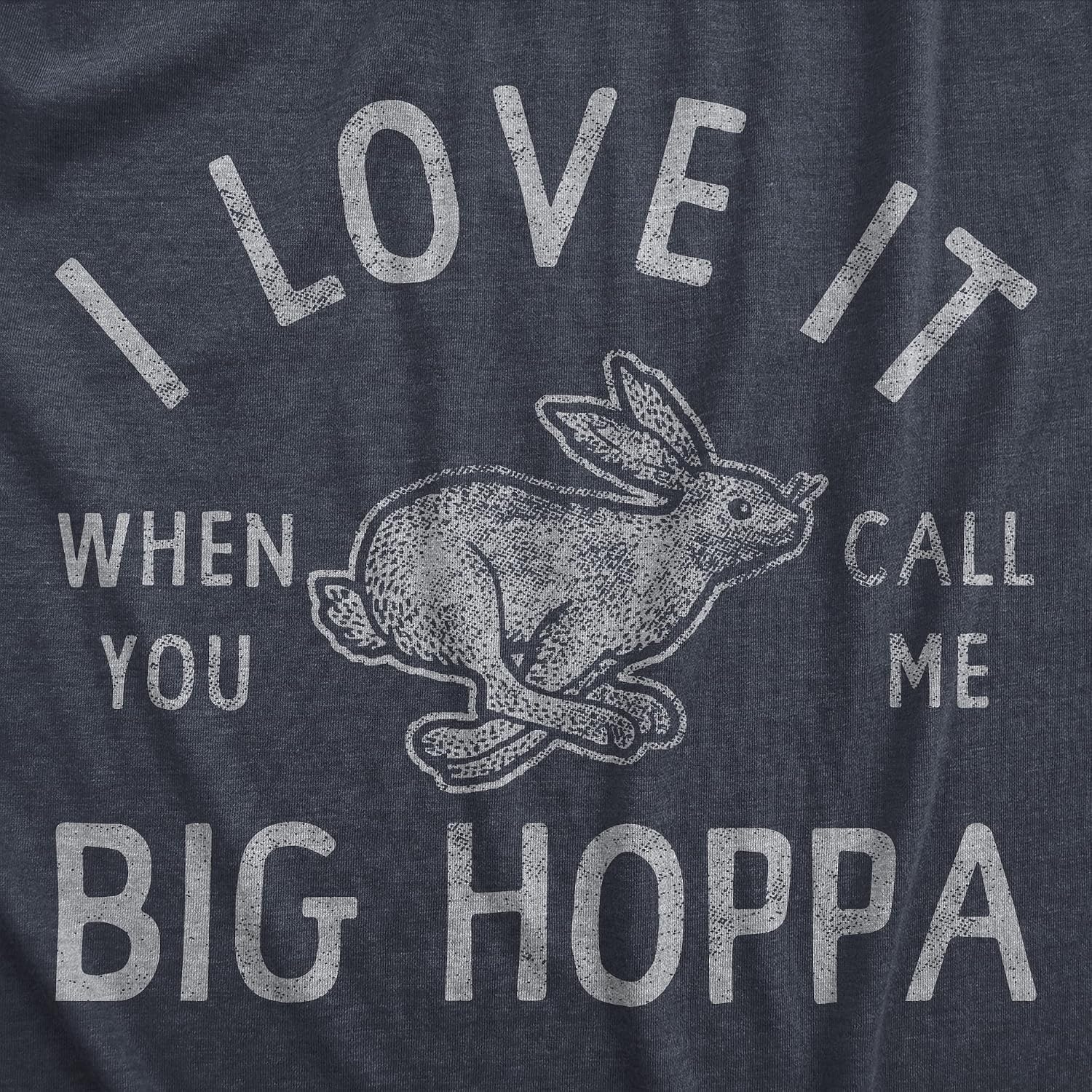 image:imageI Love It When You Call Me Big Hoppa Easter Funny Shirts for MenHeather Navy