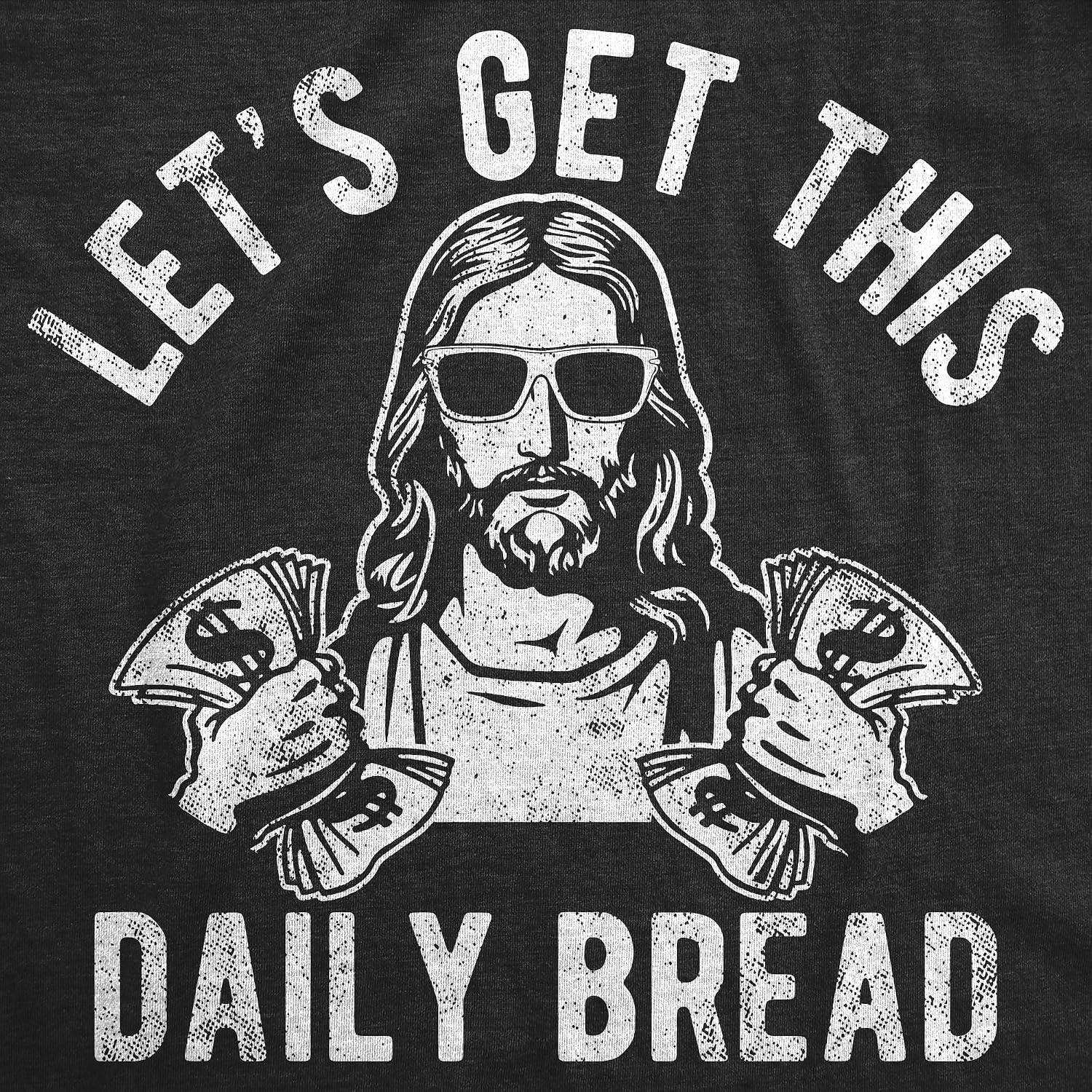 image:imageMens Funny Jesus T Shirts Religious Tees with Funny Sayings for GuysHeather Black Lets Get This Daily Bread