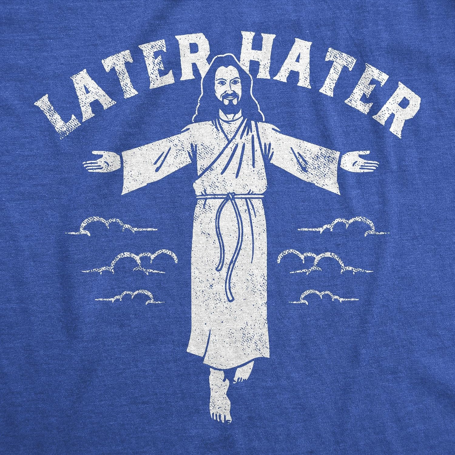 image:imageMens Funny Jesus T Shirts Religious Tees with Funny Sayings for GuysHeather Royal Later Hater