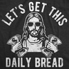 Mens Funny Jesus T Shirts Religious Tees with Funny Sayings for Guys(Heather Black – Lets Get This Daily Bread)