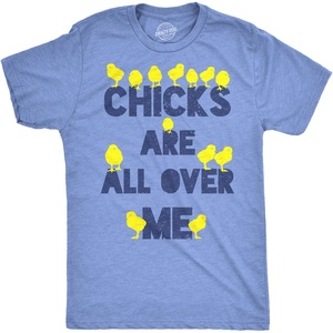Chicks are All Over Me Funny Easter Chicken Egg T Shirts for Men(Heather Light Blue)