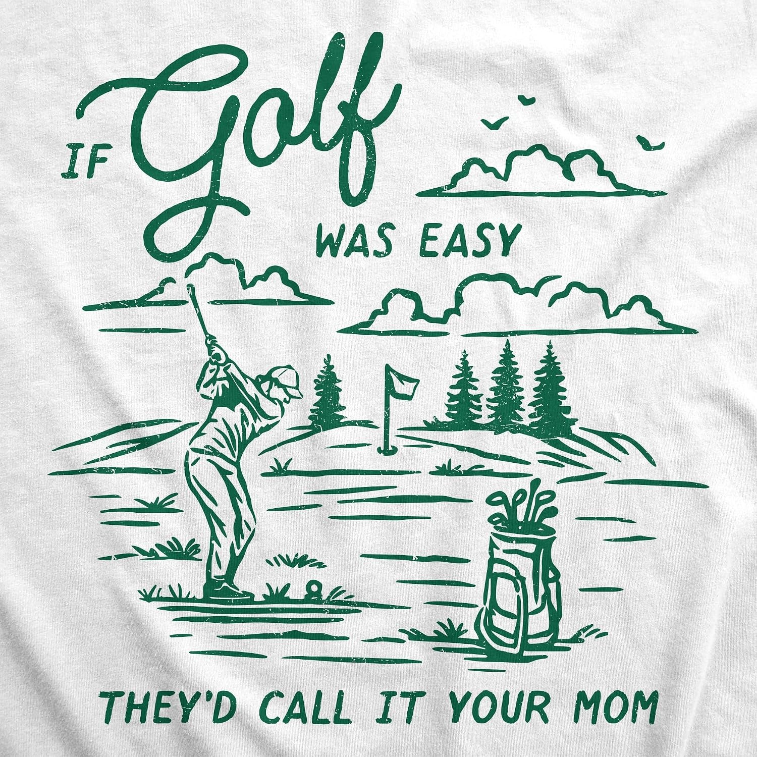 image:imageMens Funny T Shirts If Golf was Easy Theyd Call It Your Mom Joke Tee