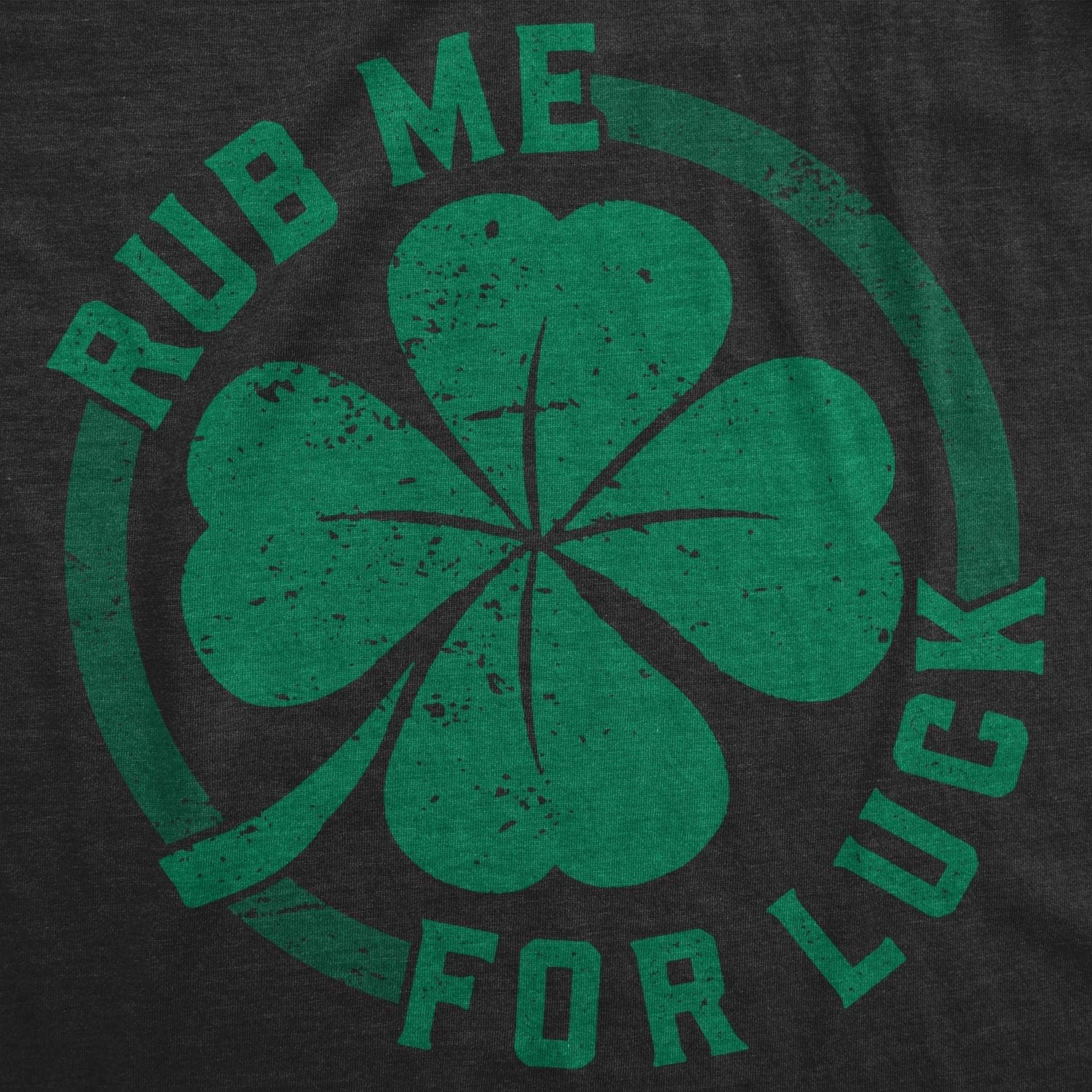 image:imageMens Saint Patricks Day T Shirts Funny St Pattys Tees for GuysHeather Black Rub for Luck