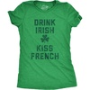 Drink Irish Kiss French Clever Saint Patricks Day Shirt for Women(Heather Green)