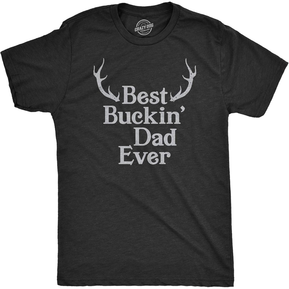 image:imageMens Best Buckin Dad Ever T Shirt Funny Hunting Tee for DadsHeather Black Buckin Dad