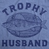 Mens Funny T Shirts Trophy Husband Mounted Fish Tee for Men(Light Heather Blue – Trophy Husband)