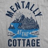 Mentally At The Cottage Funny Graphic Novelty T Shirt for Women