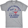 Mens Funny T Shirts Dont Bother Me Im Goin Fishin Fish Tee for Men