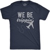 We Be Trippin Travel Vacation Adventure Airplane T Shirts for Men(Heather Navy)